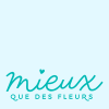 Mieux Que Des Fleurs Mieux Que Des Fleurs