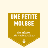 Une Petite Mousse Une Petite Mousse